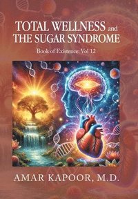 bokomslag Total Wellness and The Sugar Syndrome