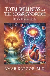 bokomslag Total Wellness and The Sugar Syndrome