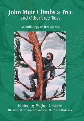 bokomslag John Muir Climbs a Tree and Other Tree Tales