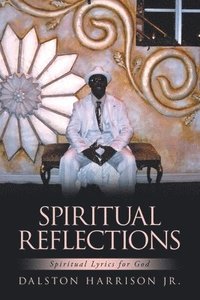 bokomslag Spiritual Reflections: Spiritual Lyrics for God