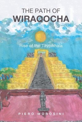 Piero Morosini - Path of Wiraqocha, Häftad