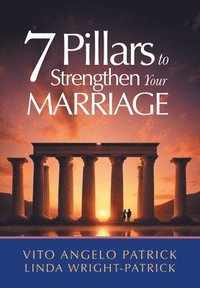 bokomslag 7 Pillars to Strengthen Your Marriage