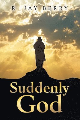 bokomslag Suddenly God