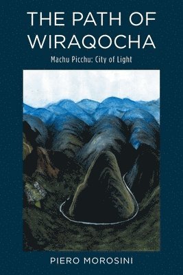 Piero Morosini - Path of Wiraqocha, Häftad
