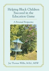 bokomslag Helping Black Children Succeed in the Education Game: A Personal Perspective