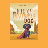 bokomslag My Magical Invisible Dog