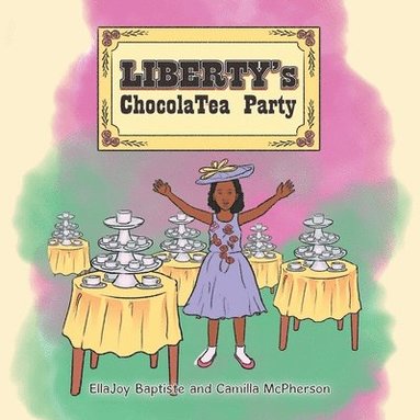 bokomslag Liberty's ChocolaTea Party
