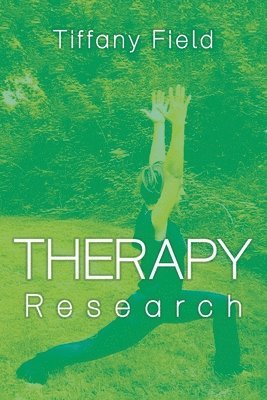 Tiffany Field - Therapy Research, Häftad