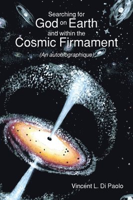 Vincent L Di Paolo - Searching for God on Earth and within the Cosmic Firmament, Häftad