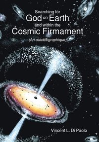 bokomslag Searching for God on Earth and within the Cosmic Firmament