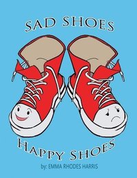 bokomslag Sad Shoes Happy Shoes