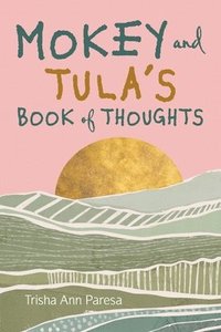 bokomslag Mokey and Tula's Book of Thoughts