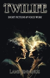 bokomslag Twilife: Short Fictions & Voice Work