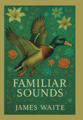 James Waite - Familiar Sounds, Inbunden