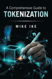 bokomslag A Comprehensive Guide to Tokenization