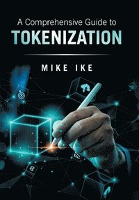 bokomslag A Comprehensive Guide to Tokenization