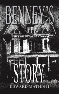 bokomslag Benney's Story: The Childeforde Story
