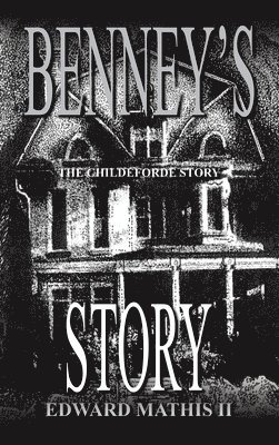 Edward Mathis II, II Mathis, Edward, Edward Mathis Ii - Benney's Story, Inbunden