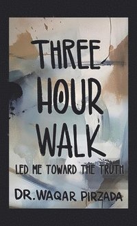 bokomslag Three-Hour Walk Led Me Toward the Truth
