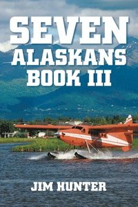 bokomslag Seven Alaskans Book III