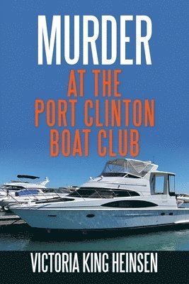 Victoria King Heinsen - Murder at the Port Clinton Boat Club, Häftad