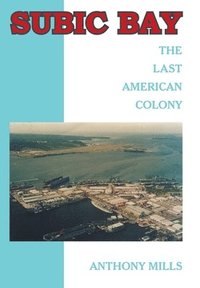 bokomslag Subic Bay: The Last American Colony