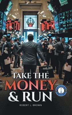 Robert L Brown, Robert L. Brown - Take the Money & Run, Inbunden
