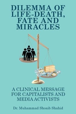 Dilemma of Life-Death, Fate and Miracles
