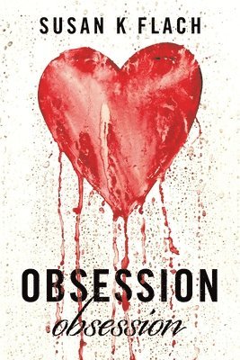 Susan K. Flach - OBSESSION obsession, Häftad