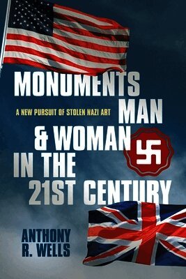 Monuments Man & Woman in the 21st Century: A New Pursuit of Stolen Nazi Art
