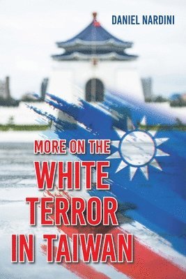 More on the White Terror in Taiwan
