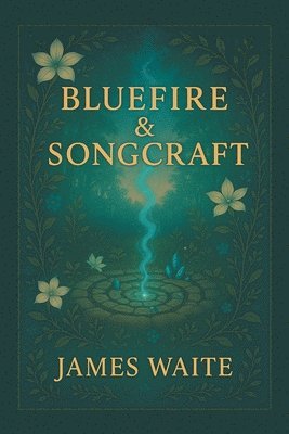 James Waite - Bluefire & Songcraft, Häftad