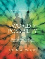 John A Wood - World Of Possibility, Häftad. Tillgänglighet: Lägg i varukorg