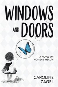 bokomslag Windows and Doors: A Novel on Women's Health