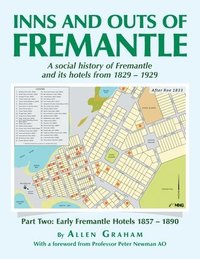 bokomslag Inns and Outs of Fremantle: A social history of Fremantle and its hotels from 1829 - 1929