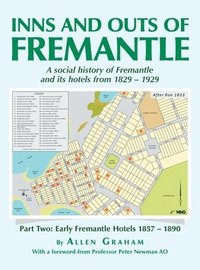 bokomslag Inns and Outs of Fremantle: A social history of Fremantle and its hotels from 1829 - 1929