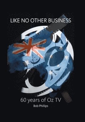 Bob Phillips - Like No Other Business, Inbunden