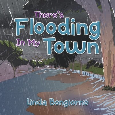 There's Flooding in My Town 1