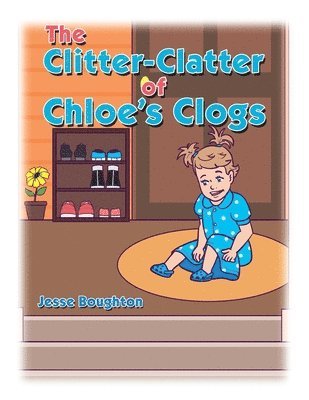 bokomslag The Clitter-Clatter of Chloe's Clogs