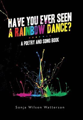 Have You Ever Seen a Rainbow Dance? 1