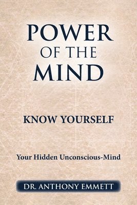 Anthony Emmett, Dr. Anthony Emmett - Power of the Mind Know Yourself, Häftad