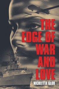 bokomslag The Edge of War and Love