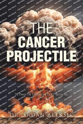 Srdan Aleksic, Dr. Srdan Aleksic - Cancer Projectile, Häftad