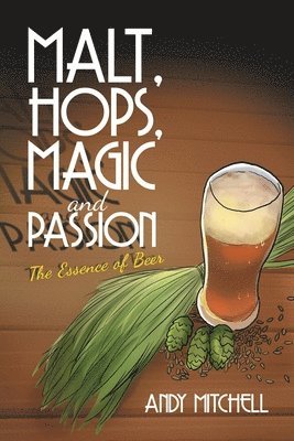 bokomslag Malt, Hops, Magic and Passion