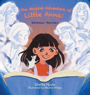 Sheilla Njoto - Magical Adventure of Little Anna, Inbunden