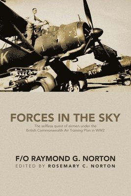 F/O Raymond G Norton, F/O Raymond G. Norton, Rosemary C Norton, Rosemary C. Norton - Forces in the Sky, Häftad