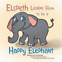 bokomslag Elspeth Learns How to be a Happy Elephant