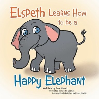 bokomslag Elspeth Learns How to be a Happy Elephant