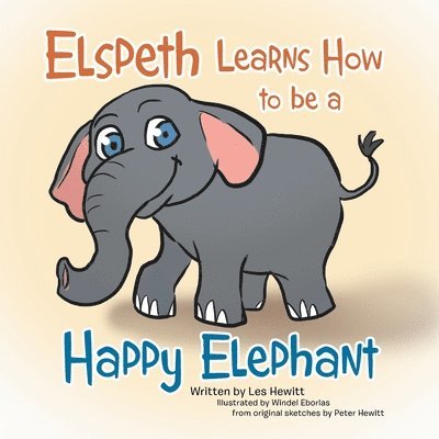 Elspeth Learns How to be a Happy Elephant