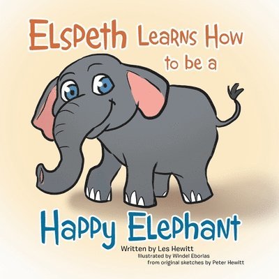 Elspeth Learns How to be a Happy Elephant 1